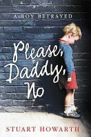 Please Daddy, No: A Boy Betrayed cover