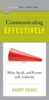 Communicating Effectively Write, Speak, and Present with Authority cover