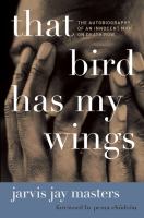 That Bird Has My Wings : The Autobiography of an Innocent Man on Death Row cover