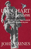 Urquhart of Arnhem: The Life of Major General R.E. Urquhart, CB, Dso cover