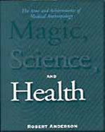 Magic, Science, and Health: The Aims and Achievements of Medical Anthropology cover
