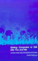 Getting Computers to Talk Like You and Me Discourse Context, Focus, and Semantics cover