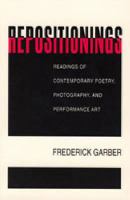 Repositionings: Readings of Contemporary Poetry, Photography, and Performance Art cover