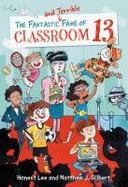 The Fantastic and Terrible Fame of Classroom 13 cover