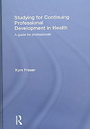 How to Study for Continuing Professional Development in Health Care A Guide for Professionals cover