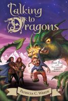Talking to Dragons : The Enchanted Forest Chronicles, Book Four cover