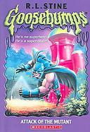 Attack of the Mutant (Goosebumps (Unnumbered)) cover