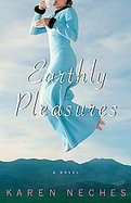 Earthly Pleasures A Novel cover
