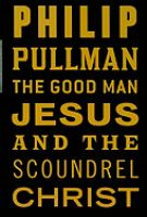 The Good Man Jesus and the Scoundrel Christ cover