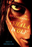 The Interrogation of Ashala Wolf cover