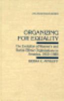Organizing for Equality The Evolution of Women's and Racial-Ethnic Organizations in America, 1955-1985 cover