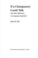If a Chimpanzee Could Talk: And Other Reflections on Language Acquistion cover