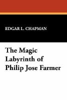 The Magic Labyrinth of Philip Jose Farmer cover