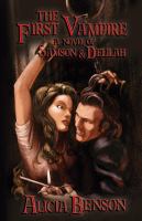 The First Vampire: A Novel of Samson , &,  Delilah cover