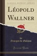 Leopold Wallner (Classic Reprint) cover