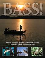Bass! Proven Strategies, Skills & Secrets for Catching More and Bigger Largemouth Bass cover