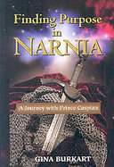 Finding Purpose in Narnia A Journey With Prince Caspian cover