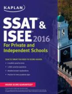Kaplan SSAT and ISEE 2016 : For Private and Independent Schools cover