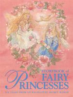 Storybook of Fairy Princesses : Six Tales from an Enchanted Secret World cover