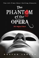 The Phantom of the Opera : The Original Novel cover