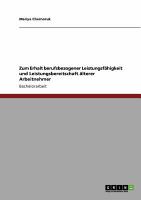 Zum Erhalt berufsbezogener Leistungsfähigkeit und Leistungsbereitschaft älterer Arbeitnehmer cover