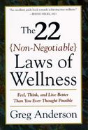 The 22 Non-Negotiable Laws of Wellness Feel, Think, and Live Better Than You Ever Thought Possible cover