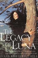 The Legacy of Luna: The Story of a Tree, a Woman, and the Struggle to Save the Redwoods cover