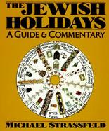 The Jewish Holidays A Guide & Commentary cover