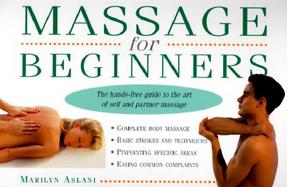 Massage for Beginners The Hands-Free Guide to the Art of Self and Partner Massage cover