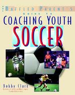 The Baffled Parent's Guide to Coaching Youth Soccer cover
