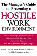 Manager's Guide to Preventing a Hostile Work Environment How to Avoid Legal Threats by Protecing Your Workplace from Harassment Based on Sex, Race, Ag cover