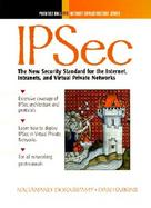 IPSec: The New Security Standard for the Internet, Intranets, and Virtual Private Networks cover