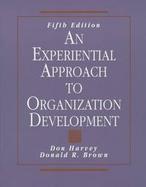 An Experiential Approach to Organization Development cover
