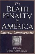 The Death Penalty in America: Current Controversies cover