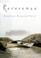 Reverence Renewing a Forgotten Virtue cover