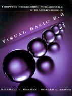 Computer Programming Fundamentals With Applications in Visual Basic 6.0 cover