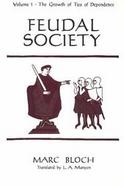 Feudal Society The Growth of Ties of Dependence (volume1) cover