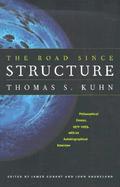 The Road Since Structure Philosophical Essays, 1970-1993, With an Autobiographical Interview cover