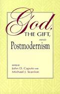 God, the Gift, and Postmodernism cover