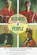 Always a People Oral Histories of Contemporary Woodland Indians cover