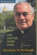 God, Country, Notre Dame The Autobiography of Theodore M. Hesburgh cover