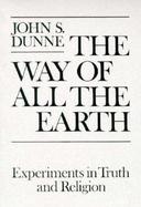 The Way of All the Earth Experiments in Truth and Religion cover