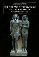 Art and Architecture of Ancient Egypt: The Yale University Press Pelican History of Art cover