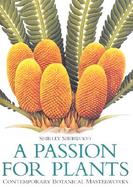 A Passion for Plants Contemporary Botanical Masterworks from the Shirley Sherwood Collection cover