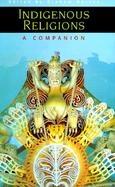Indigenous Religions A Companion cover