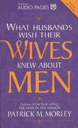 What Husbands Wish Their Wives Knew about Men cover
