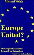 Europe United? The European Union and the Retreat from Federalism cover