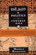 Islam and Politics in Central Asia cover