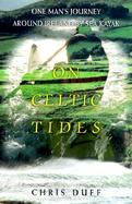 On Celtic Tides: One Man's Journey Around Ireland by Sea Kayak cover