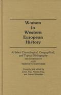 Women in Western European History: A Select Chronological, Geographical, and Topical Bibliography from Antiquity to the French Revolution cover